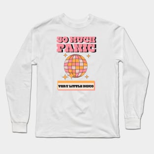 So Much Panic, Very Little Disco Long Sleeve T-Shirt